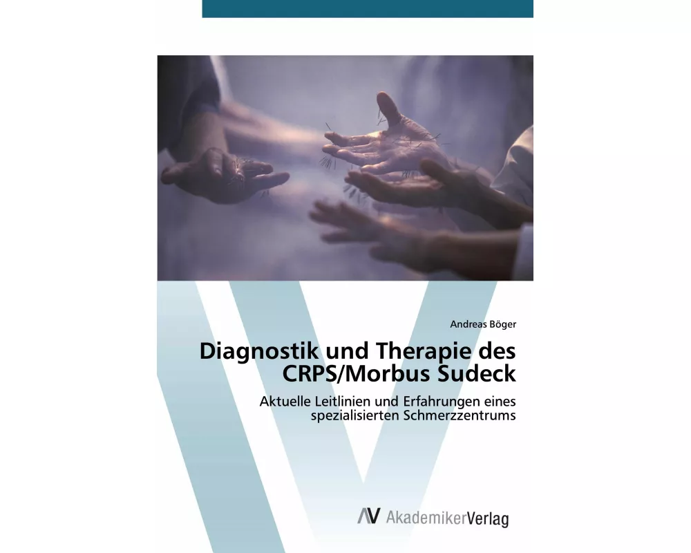 Diagnostik und Therapie des CRPS/Morbus Sudeck