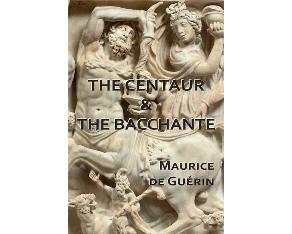 The Centaur & The Bacchante