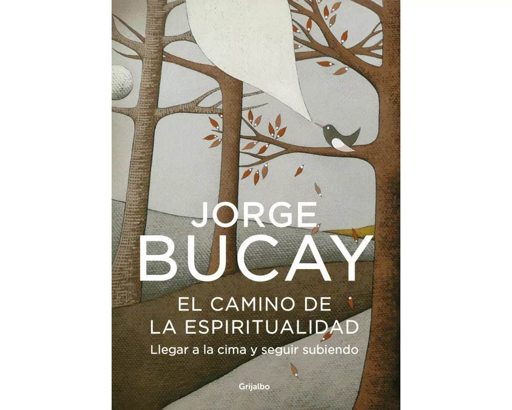 El camino de la espiritualidad : llegar a la cima y seguir subiendo