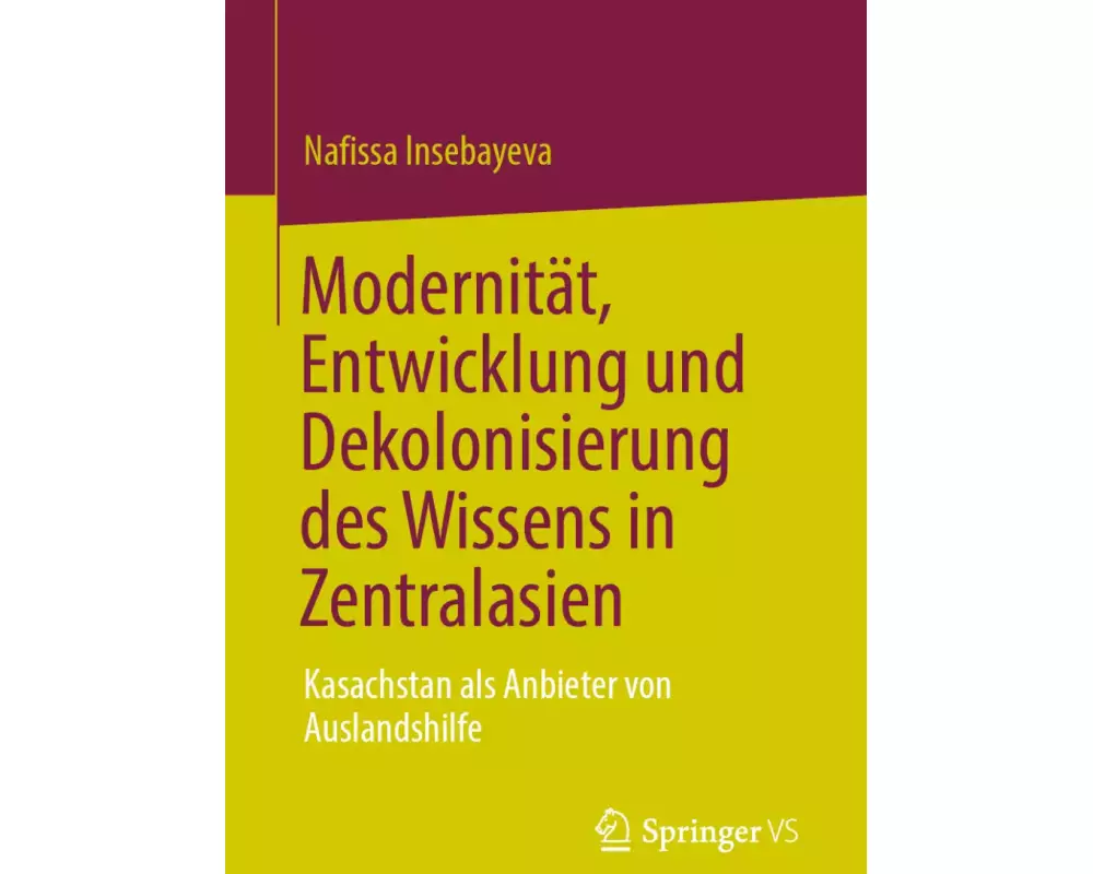 Modernität, Entwicklung und Dekolonisierung des Wissens in Zentralasien