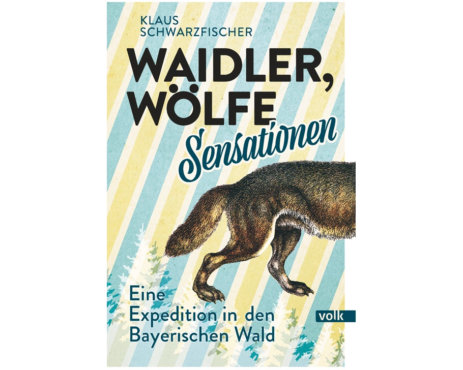 Waidler, Wölfe, Sensationen