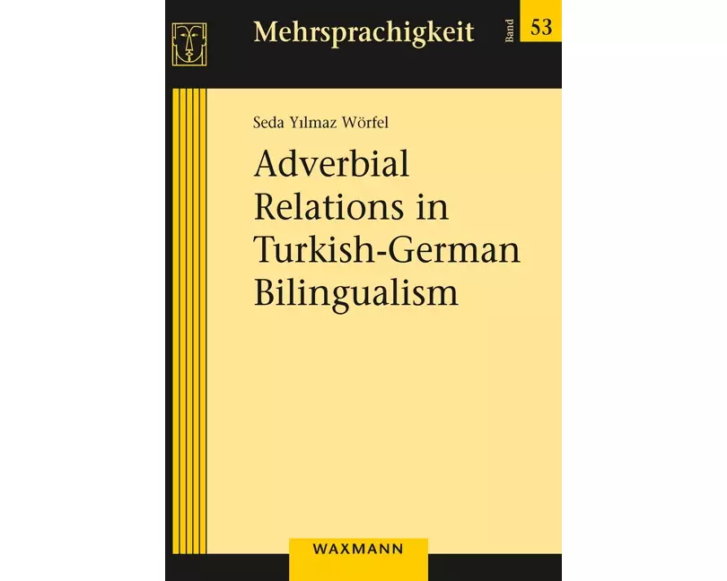 Adverbial Relations in Turkish-German Bilingualism