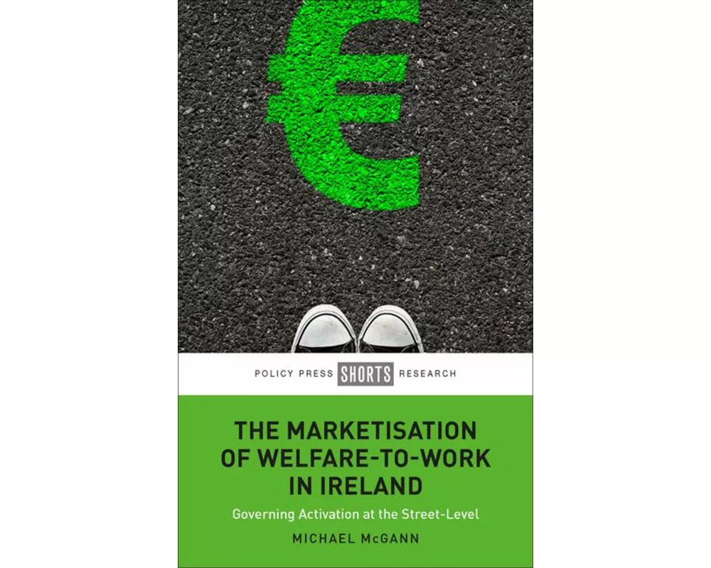 The Marketisation of Welfare-To-Work in Ireland