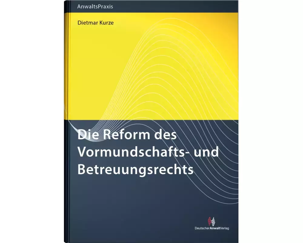 Die Reform des Vormundschafts- und Betreuungsrechts