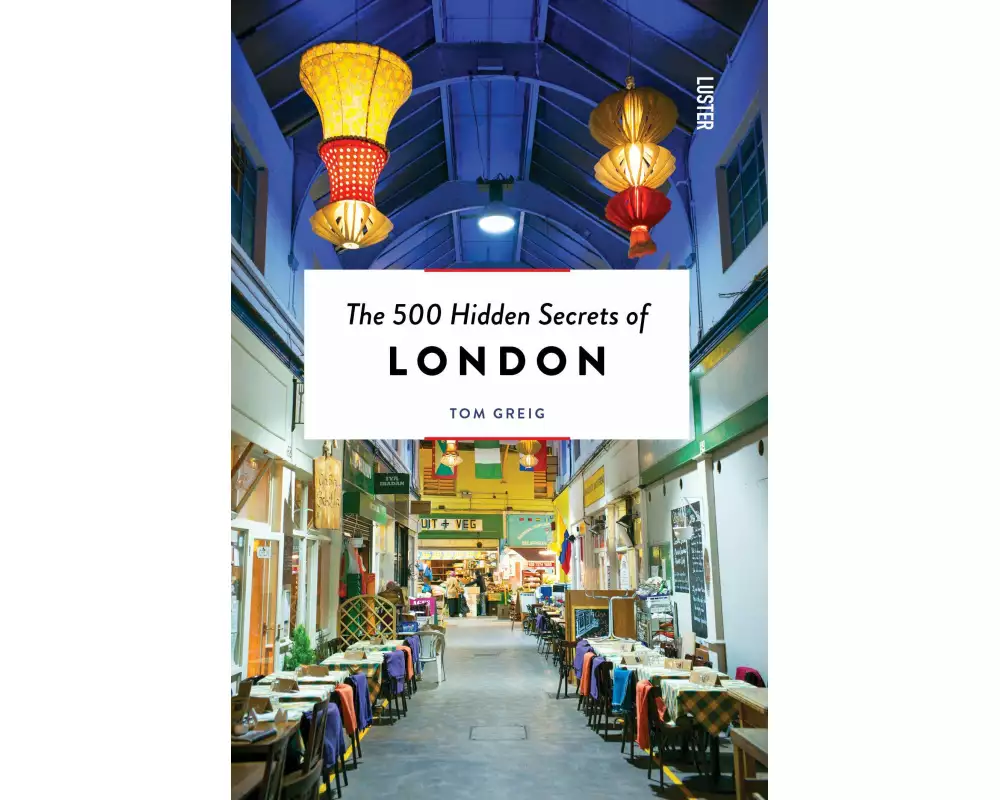 The 500 Hidden Secrets of London Revised