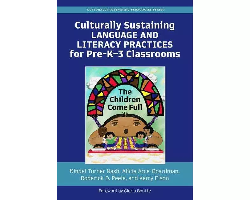 Culturally Sustaining Language and Literacy Practices for Pre-K-3 Classrooms