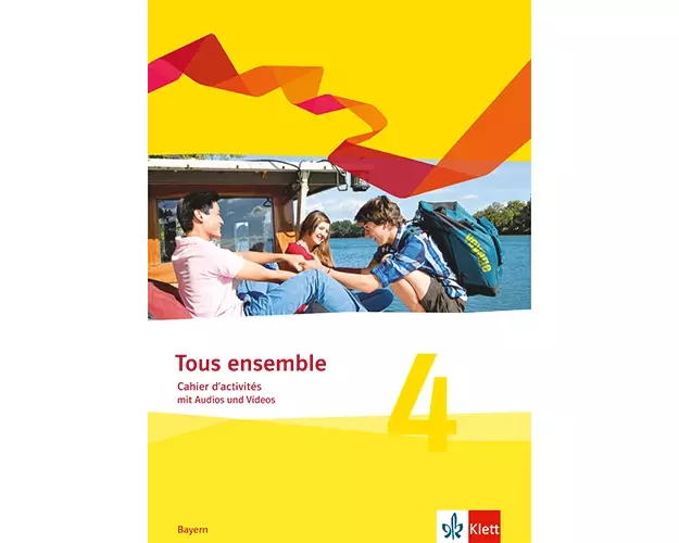 Tous ensemble 4. Cahier d'activités mit Audios und Videos 4. Lernjahr. Ausgabe Bayern