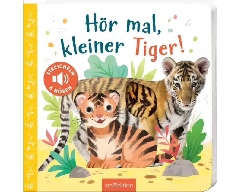 Hör mal, kleiner Tiger!