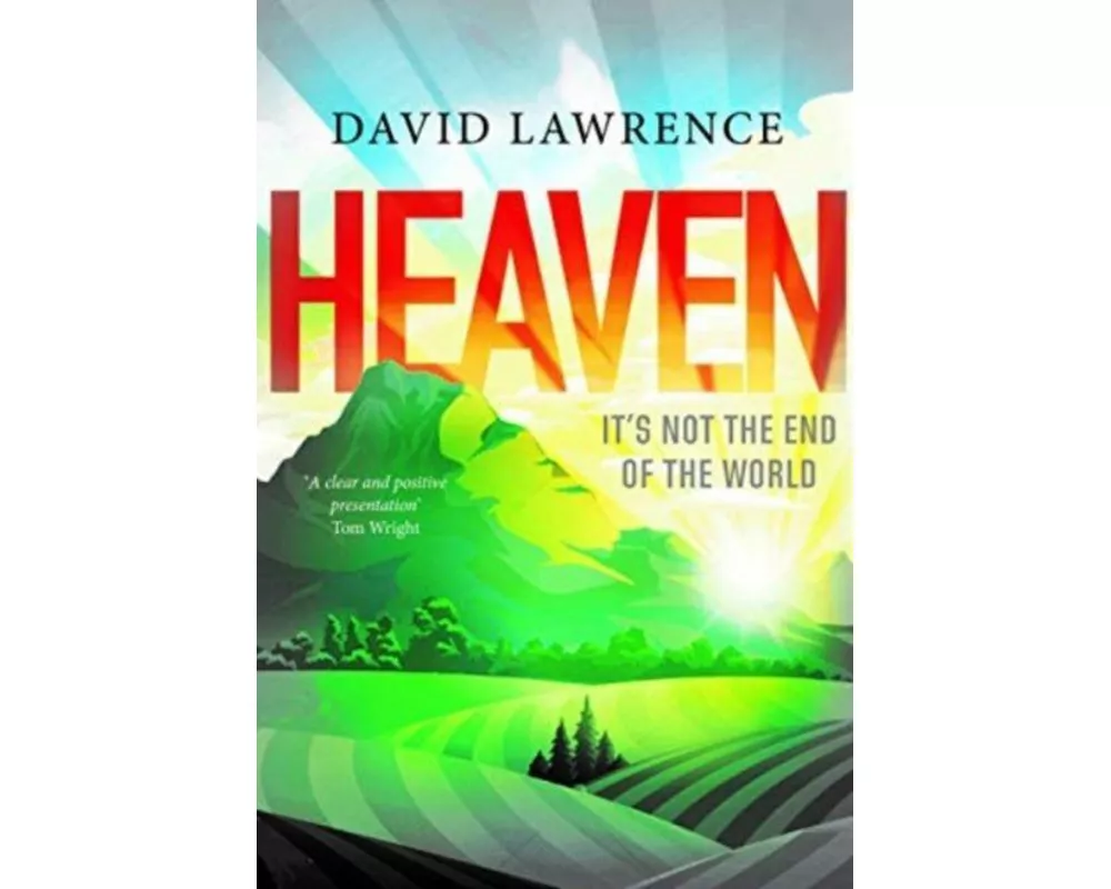 Heaven: It's Not the End of the World