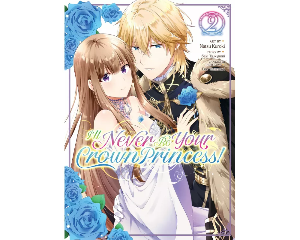 I'll Never Be Your Crown Princess! (Manga) Vol. 2