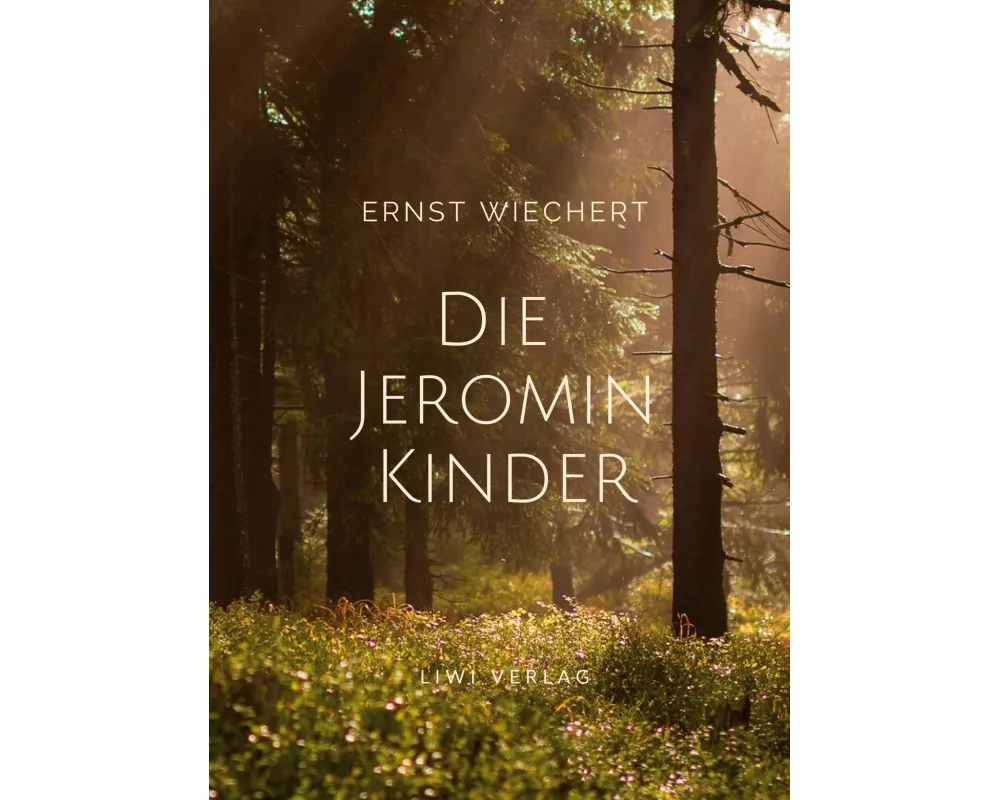 Ernst Wiechert: Die Jeromin-Kinder. Vollständige Neuausgabe