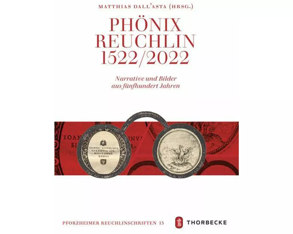 Phönix Reuchlin - Narrative und Bilder aus fünfhundert Jahren