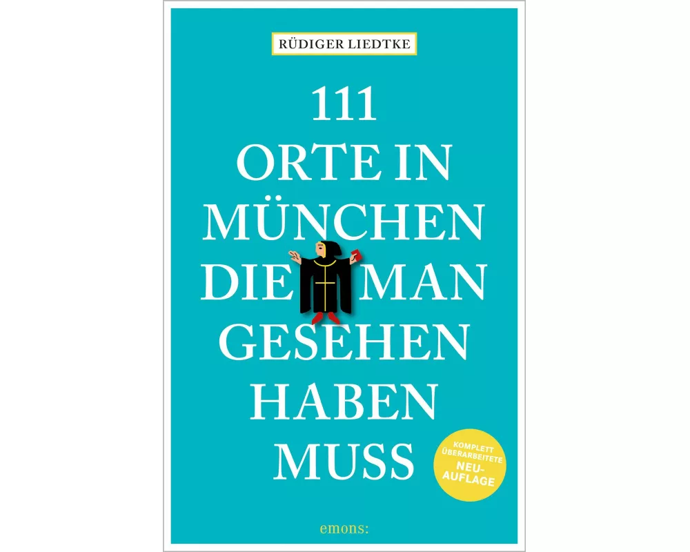 111 Orte in München, die man gesehen haben muss, Band 1