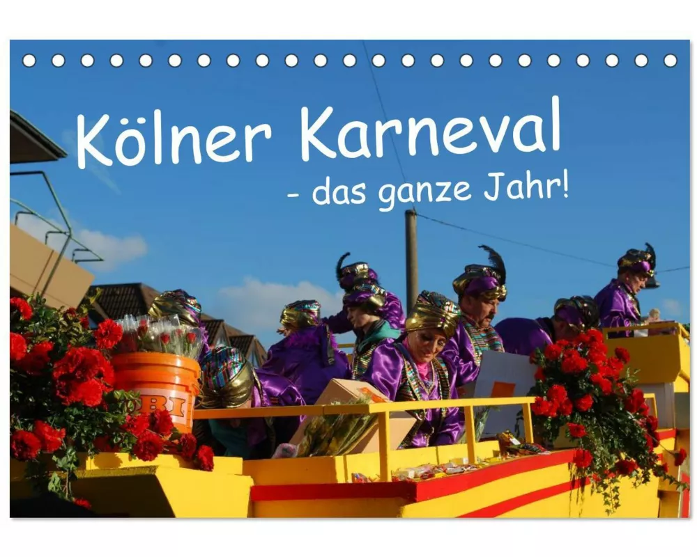 Kölner Karneval - das ganze Jahr! (Tischkalender 2026 DIN A5 quer), CALVENDO Monatskalender
