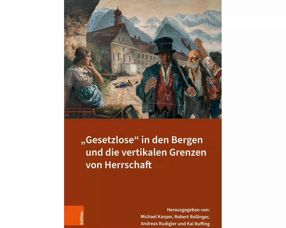 "Gesetzlose" in den Bergen und die vertikalen Grenzen von Herrschaft