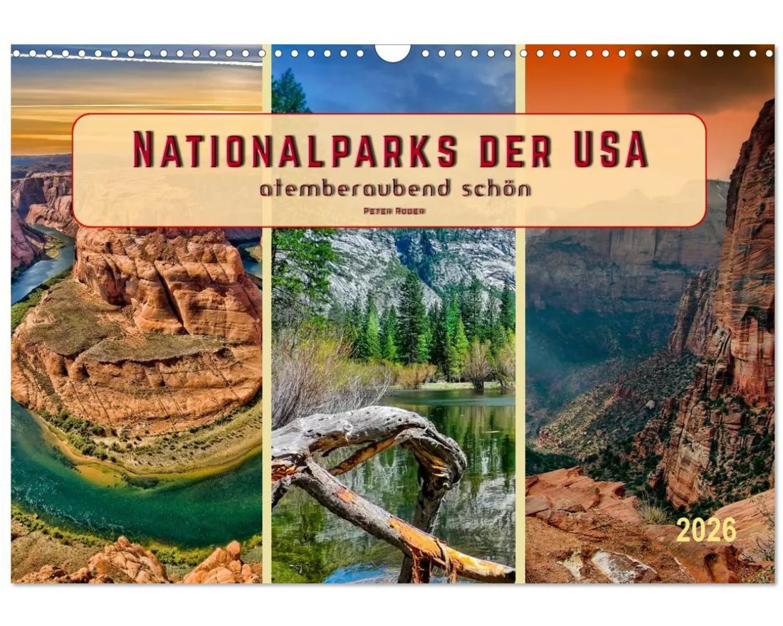 Nationalparks der USA - atemberaubend schön (Wandkalender 2026 DIN A3 quer), CALVENDO Monatskalender