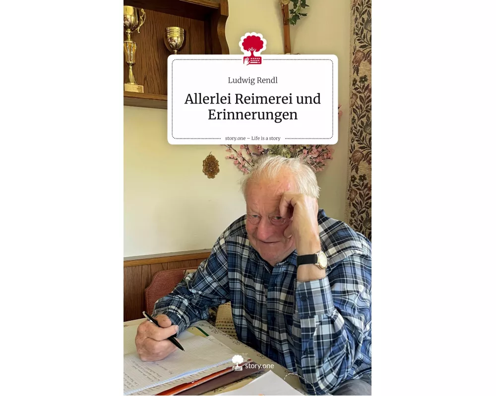 Allerlei Reimerei und Erinnerungen. Life is a Story - story.one