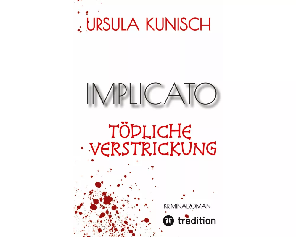 Implicato, Möckmühl, Kriminalroman, Casual Crime, Regionalkrimi, True-Crime-Format, Kunisch