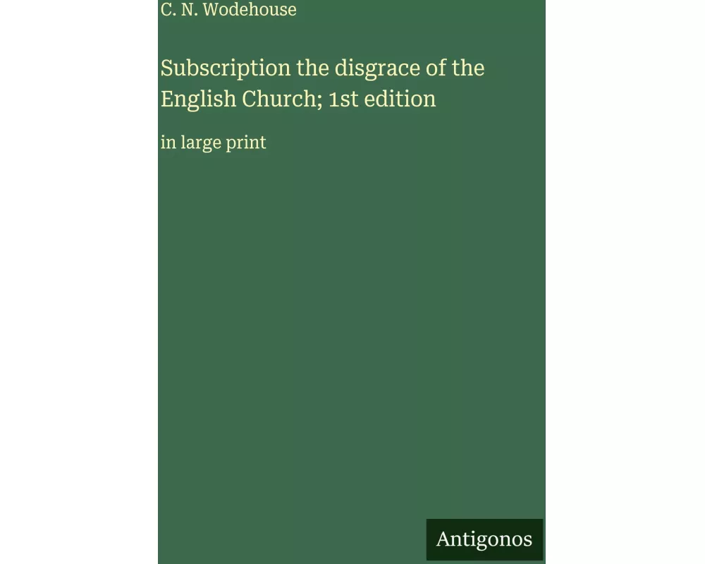 Subscription the disgrace of the English Church; 1st edition