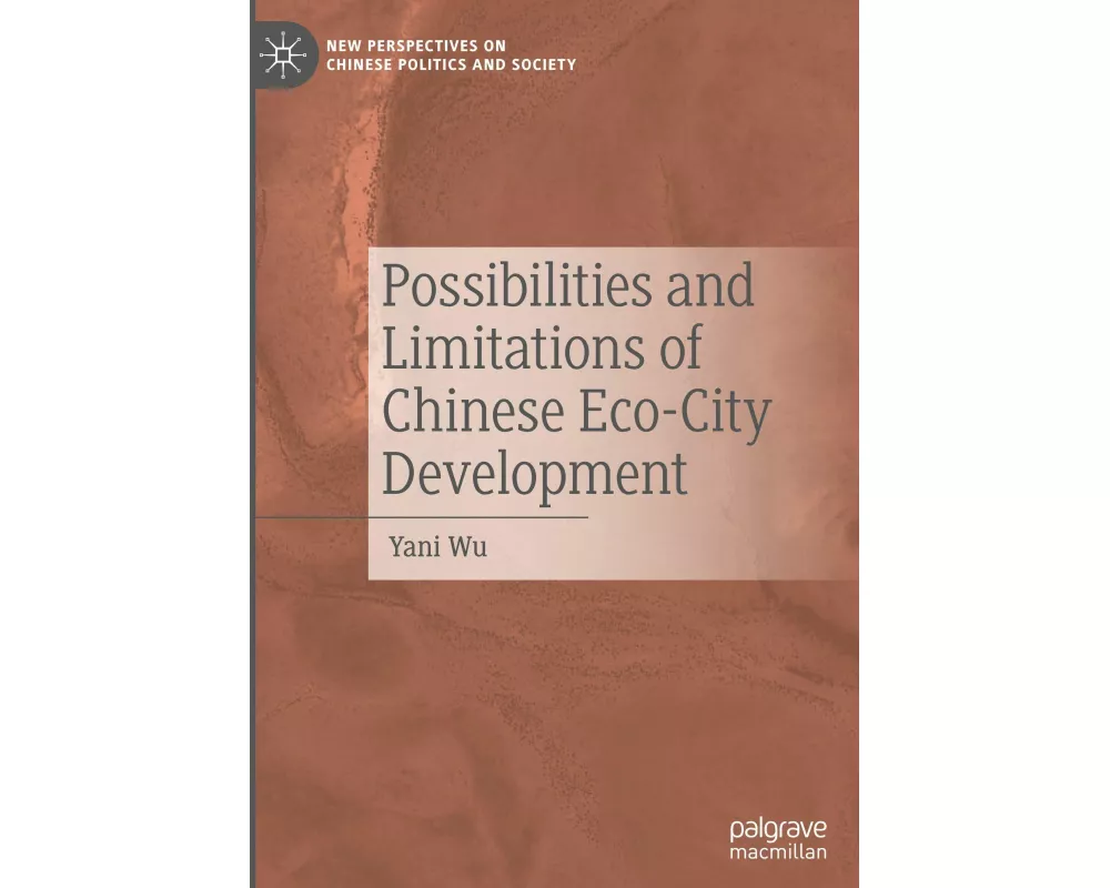 Possibilities and Limitations of Chinese Eco-City Development