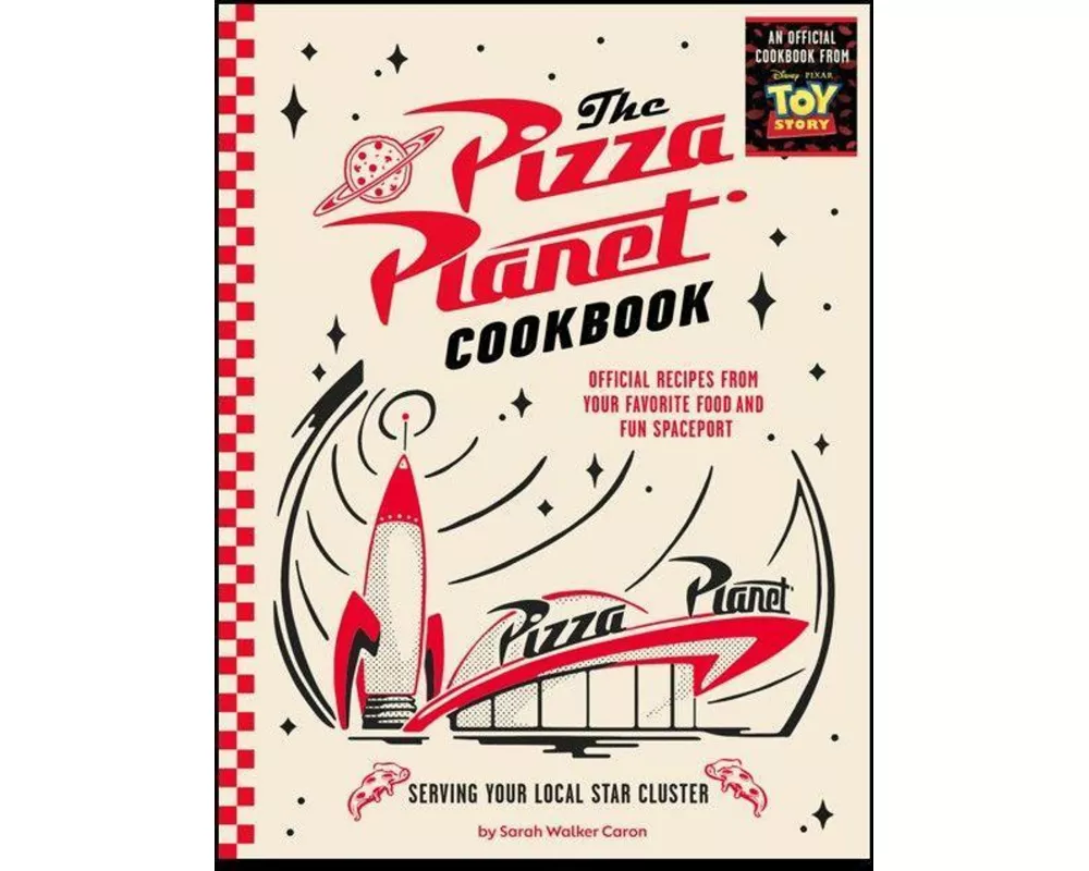 The Pizza Planet Cookbook