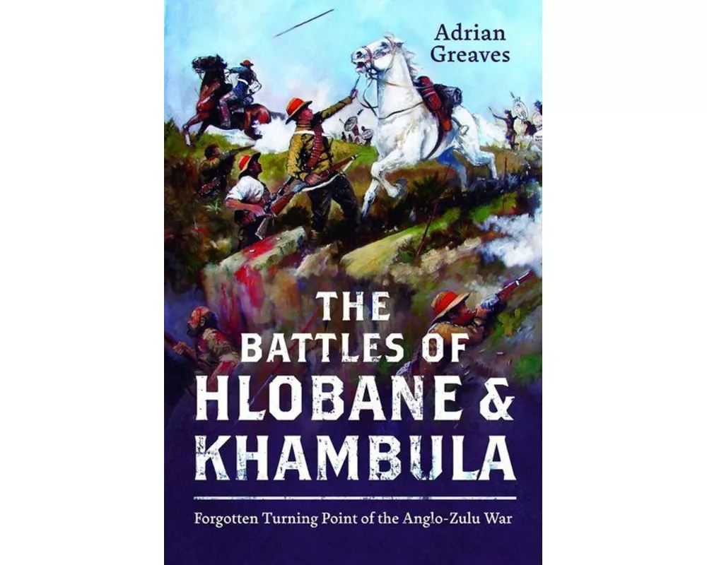The Battles of Hlobane and Khambula
