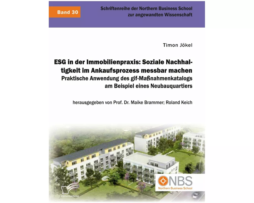 ESG in der Immobilienpraxis: Soziale Nachhaltigkeit im Ankaufsprozess messbar machen. Praktische Anwendung des gif-Maßnahmenkatalogs am Beispiel eines