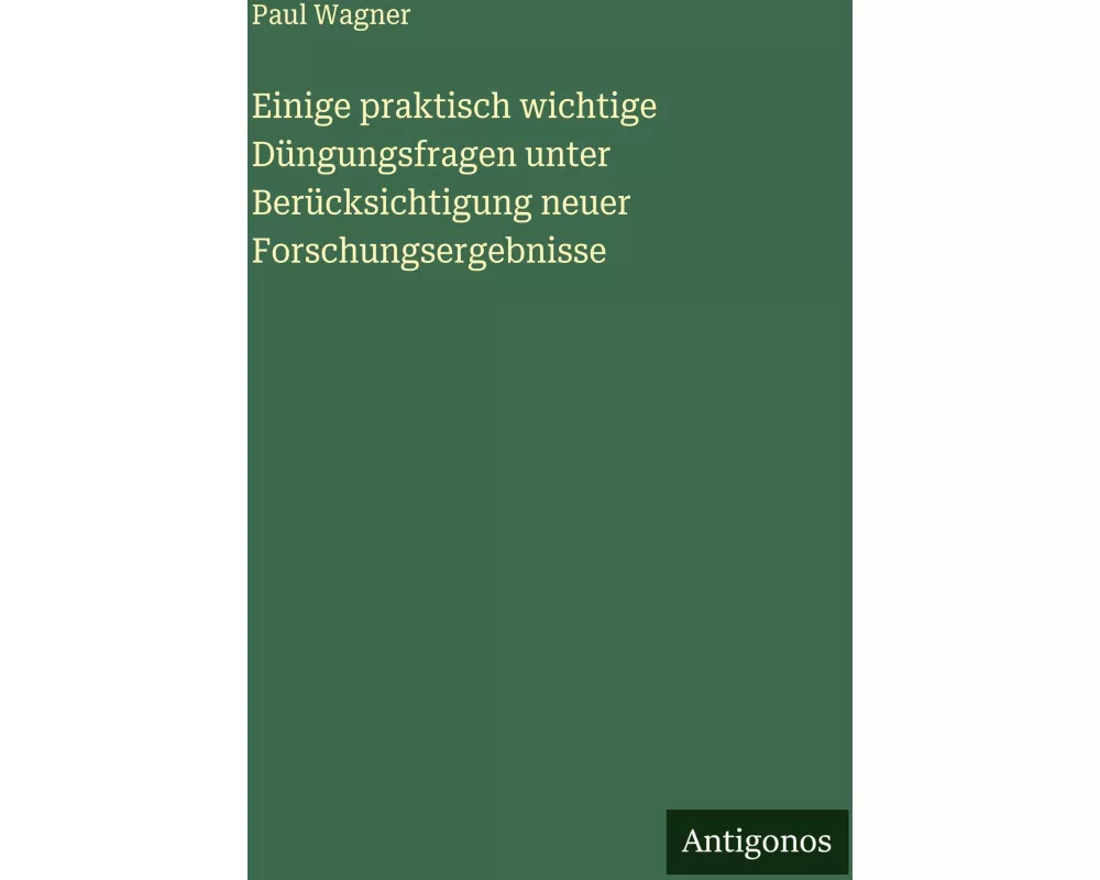 Einige praktisch wichtige Düngungsfragen unter Berücksichtigung neuer Forschungsergebnisse