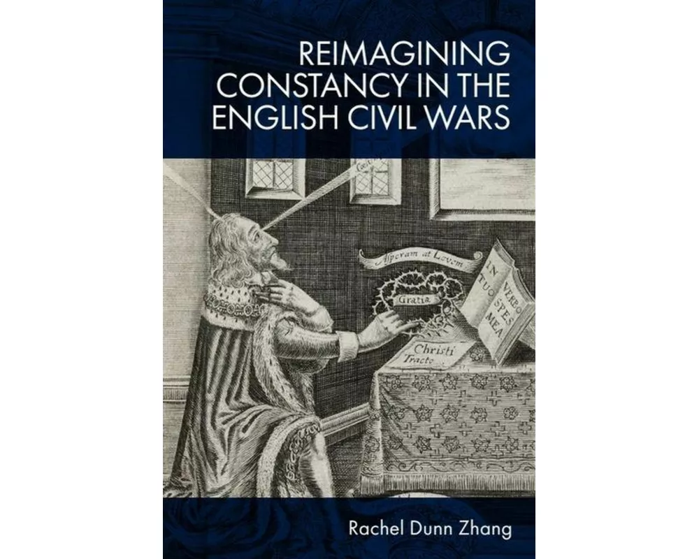 Reimagining Constancy in the English Civil Wars