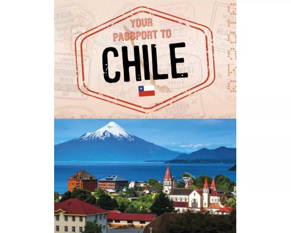Your Passport to Chile
