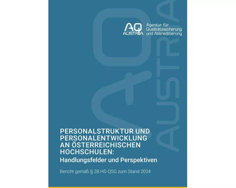 Personalstruktur und Personalentwicklung an österreichischen Hochschulen: Handlungsfelder und Perspektiven