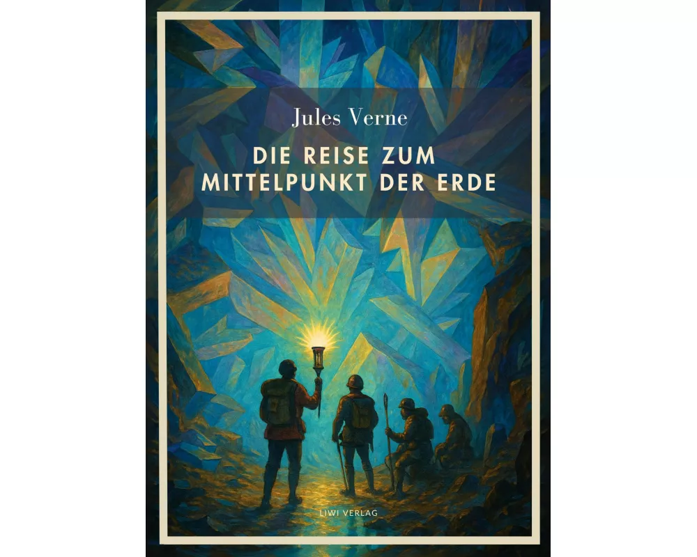 Jules Verne: Die Reise zum Mittelpunkt der Erde. Vollständige Neuausgabe