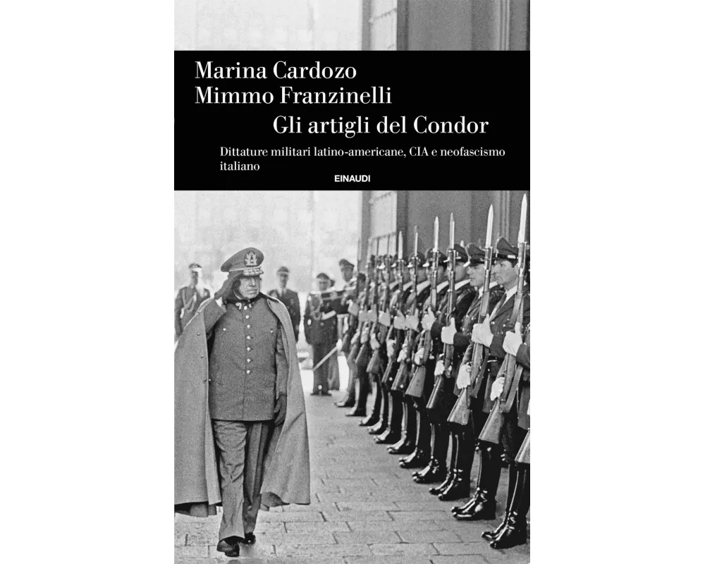Gli artigli del Condor. Dittature militari latino-americane, CIA e neofascismo italiano