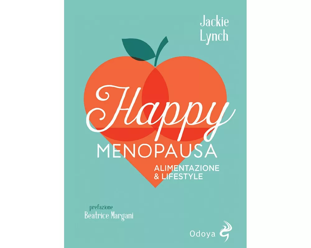 Happy menopausa. Alimentazione & lifestyle
