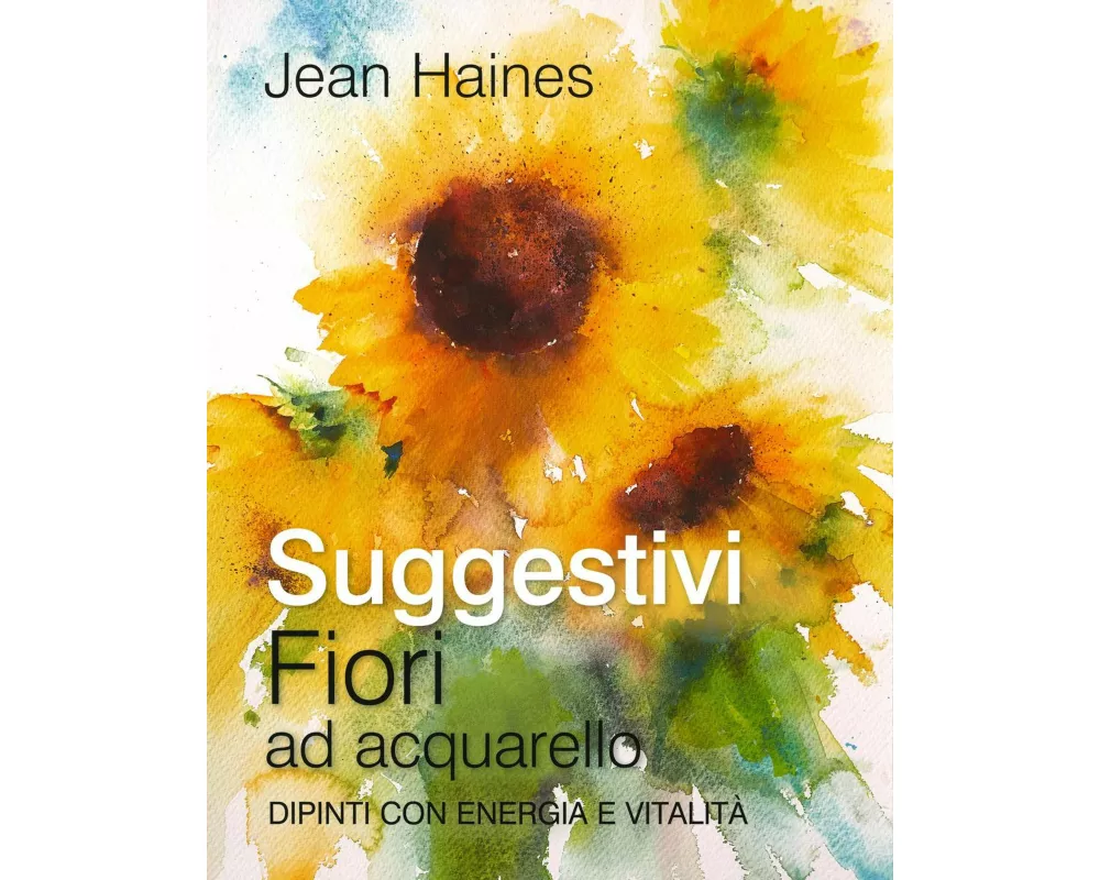 Suggestivi fiori ad acquarello. Dipinti con energia e vitalità