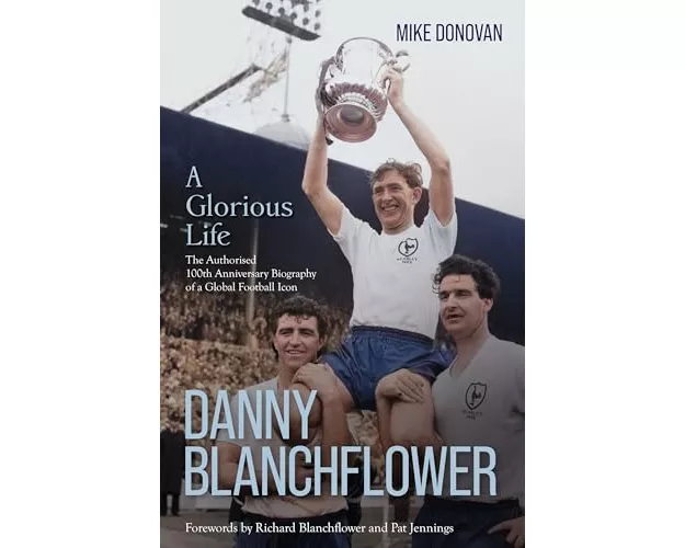Danny Blanchflower, a Glorious Life