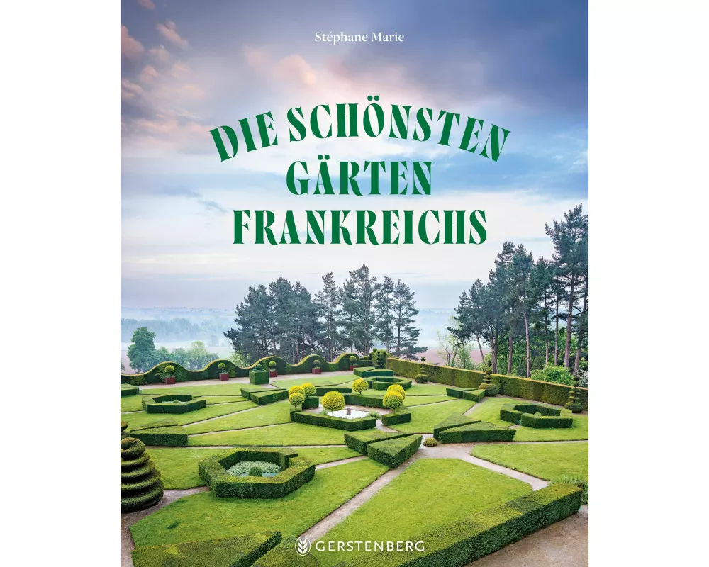 Die schönsten Gärten Frankreichs