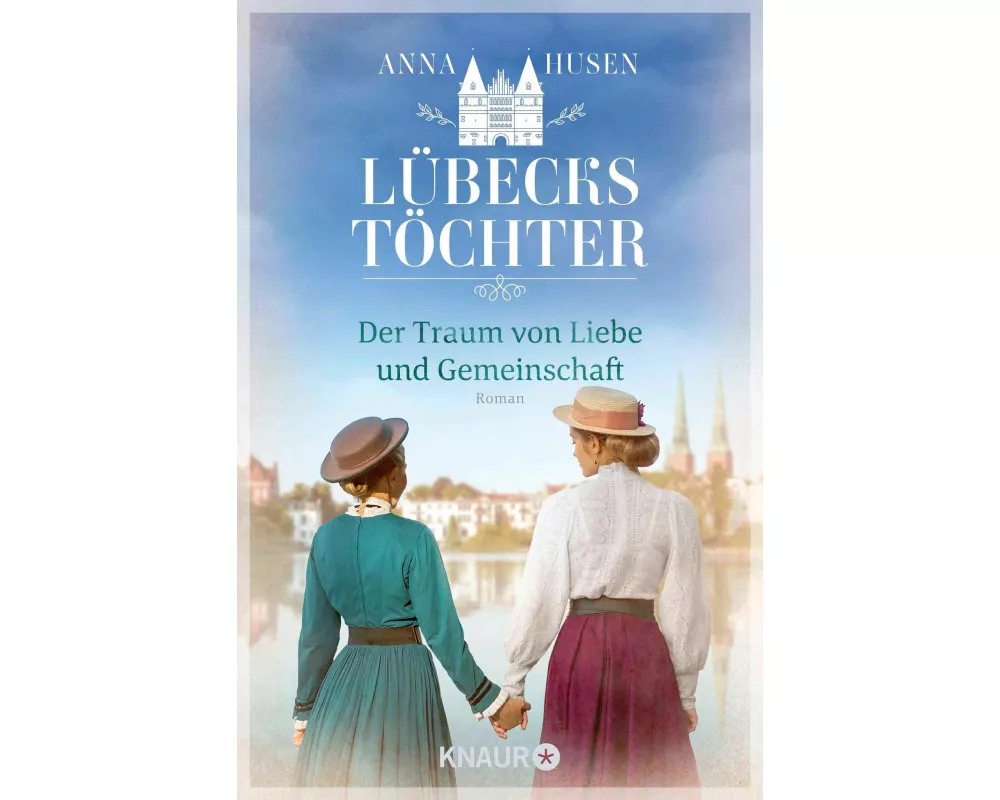 Lübecks Töchter. Der Traum von Liebe und Gemeinschaft
