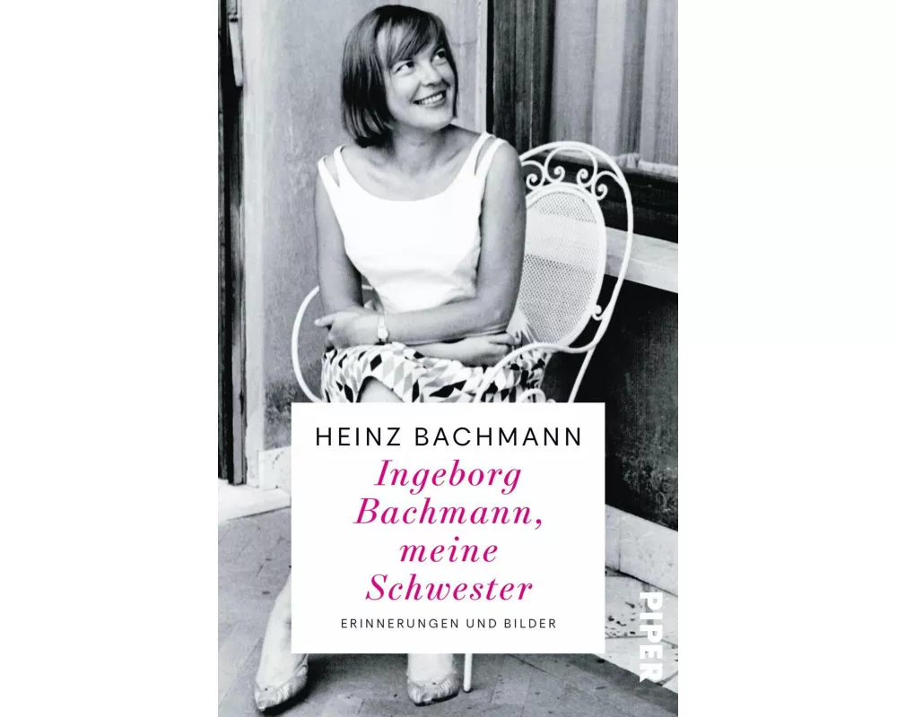 Ingeborg Bachmann, meine Schwester