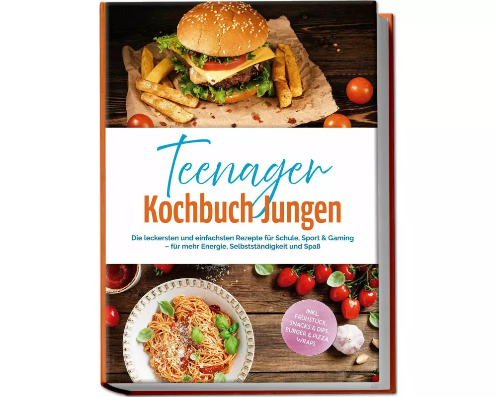Teenager Kochbuch Jungen: Die leckersten und einfachsten Rezepte für Schule, Sport & Gaming - für mehr Energie, Selbstständigkeit und Spaß - inkl. Frü