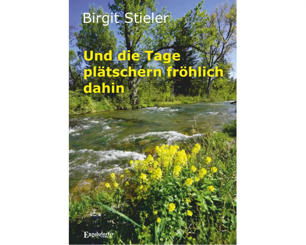 Und die Tage plätschern fröhlich dahin