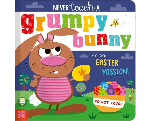 Never Touch a Grumpy Bunny . . . on an Easter Mission!