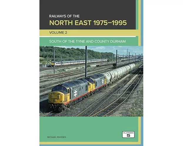 Railways of the North East 1975-1995 Volume 2