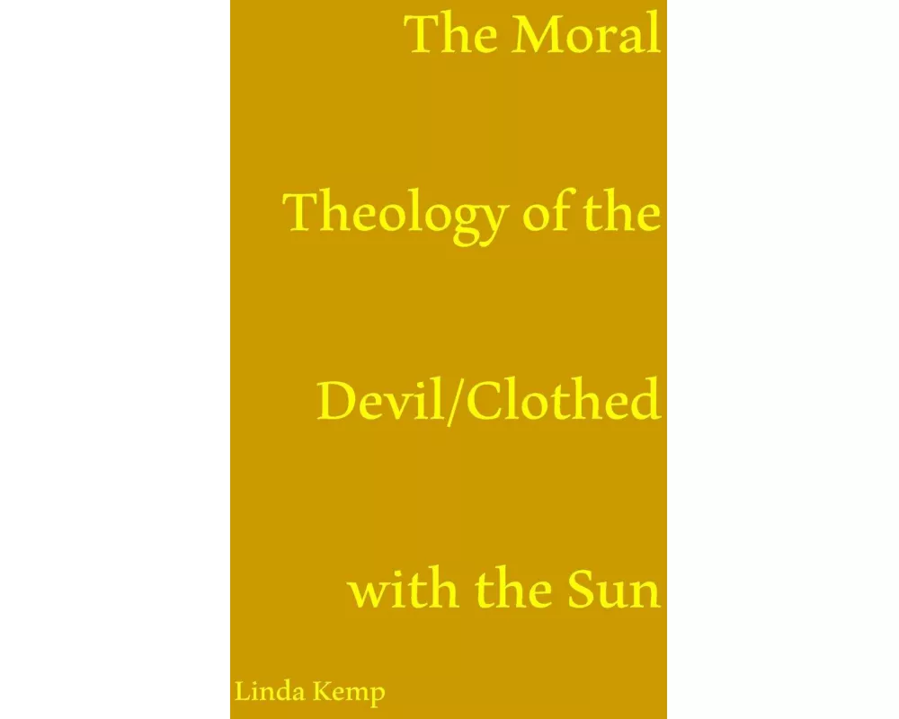 The Moral Theology of the Devil/ Clothed With The Sun