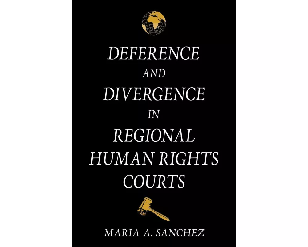 Deference and Divergence in Regional Human Rights Courts
