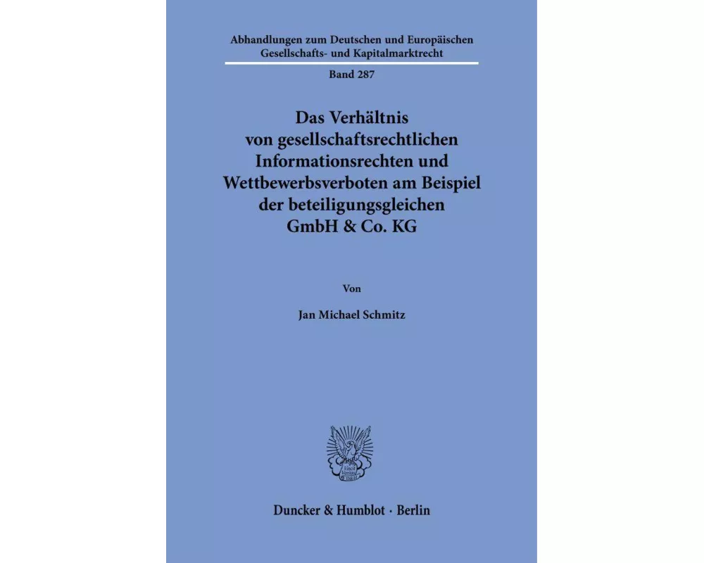 Das Verhältnis von gesellschaftsrechtlichen Informationsrechten und Wettbewerbsverboten am Beispiel der beteiligungsgleichen GmbH & Co. KG