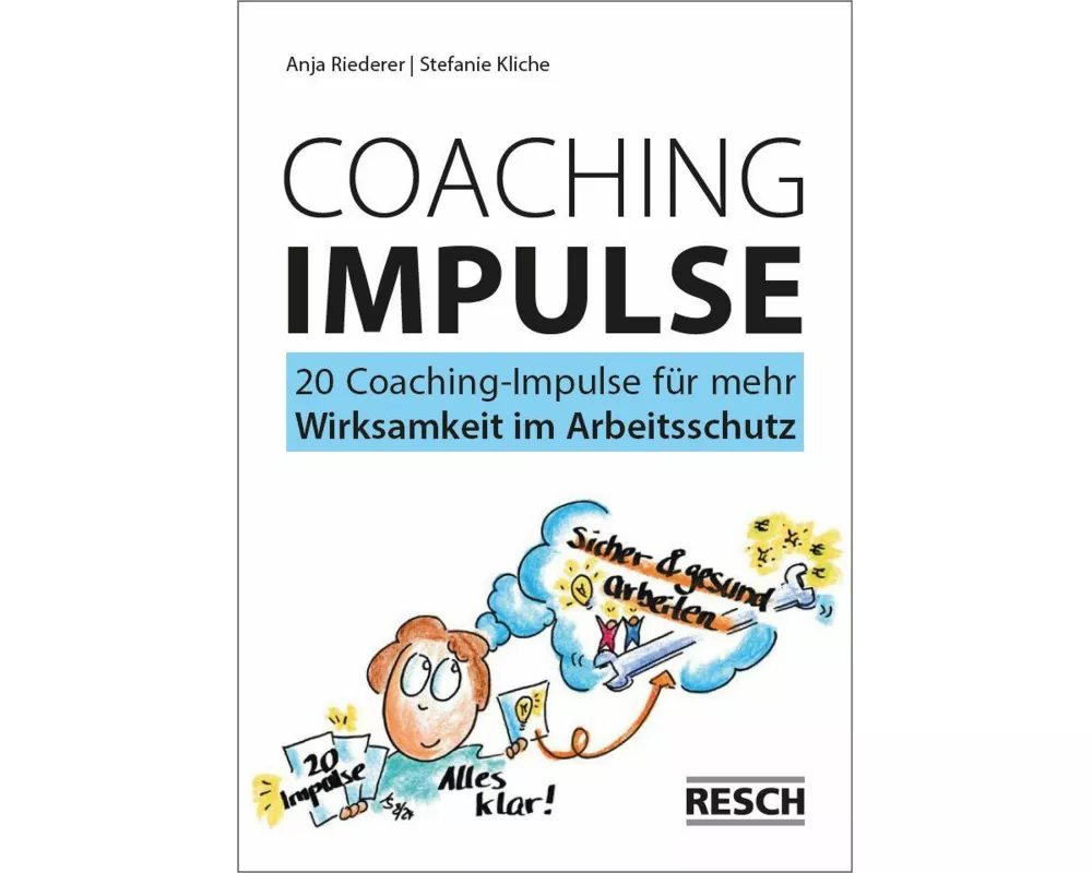 20 Coaching-Impulse für mehr Wirksamkeit im Arbeitsschutz
