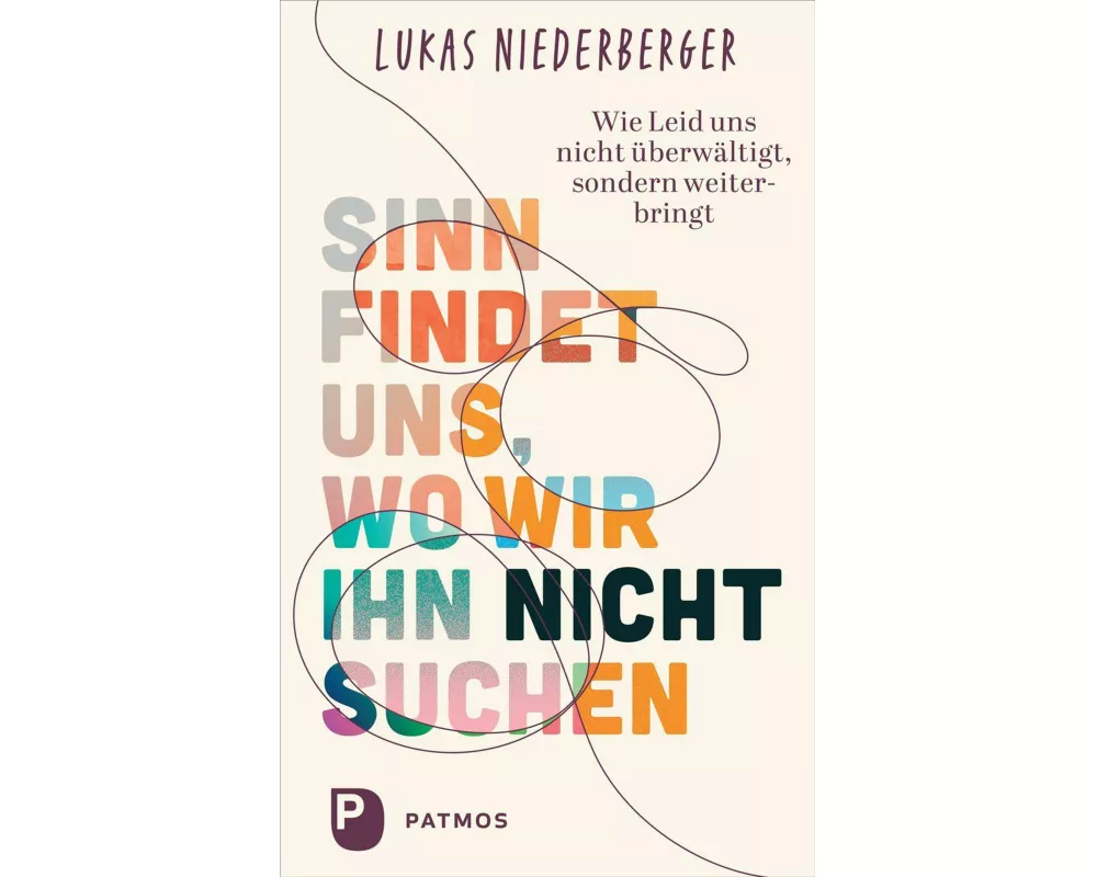 Sinn findet uns, wo wir ihn nicht suchen