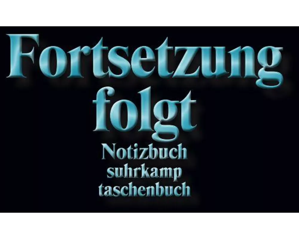 Notizbuch »Fortsetzung folgt«