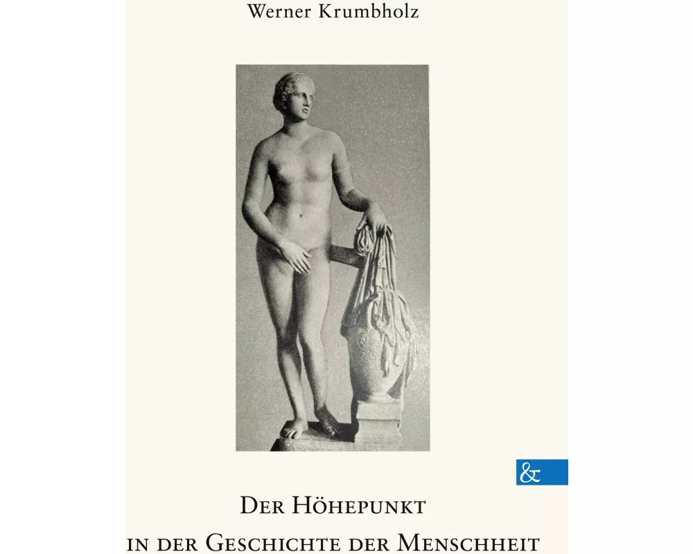 Der Höhepunkt in der Geschichte der Menschheit